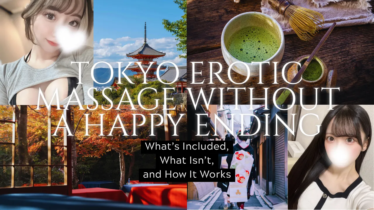 Tokyo Erotic Massage Without a Happy Ending What’s Included, What Isn’t, and How It Works